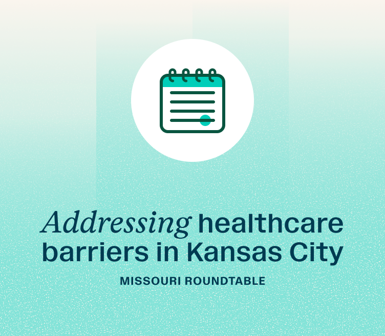 Event: Addressing healthcare barriers in Kansas City — Missouri roundtable.