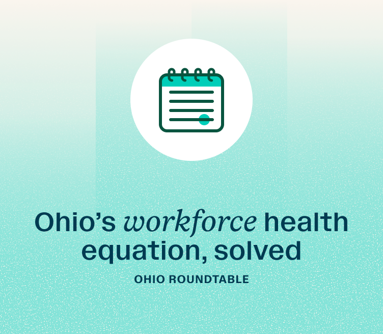 Event: Ohio's workforce health equation, solved — Ohio roundtable.