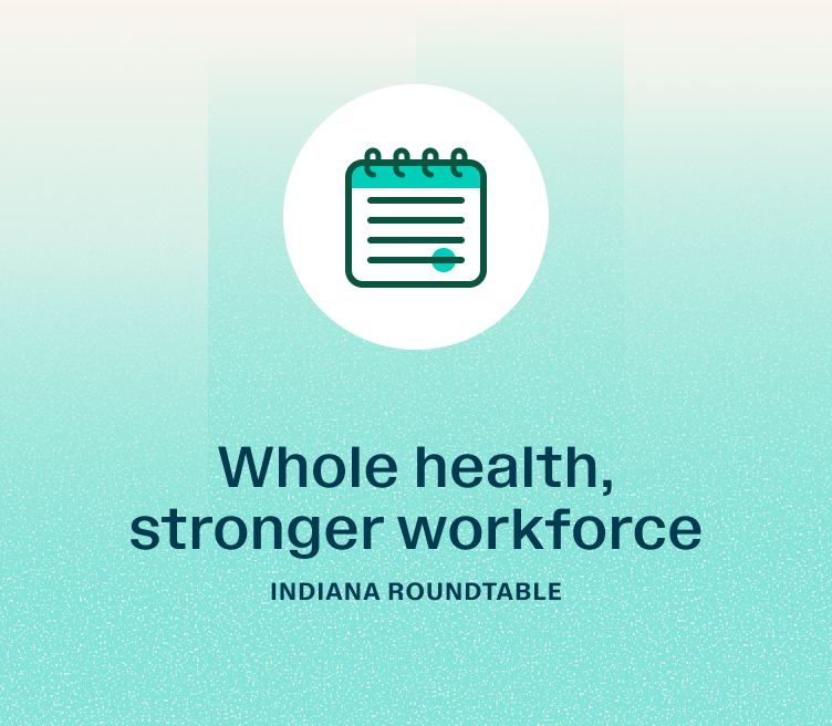 Whole Health, Stronger Workforce Indiana Roundtable event graphic.